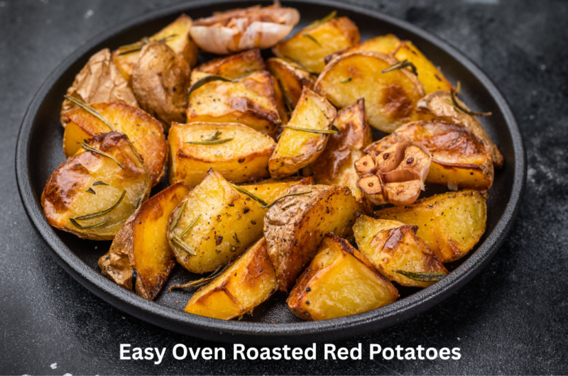 Easy Oven Roasted Red Potatoes