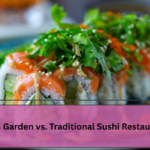 Sushi Garden vs. Traditional Sushi Restaurants