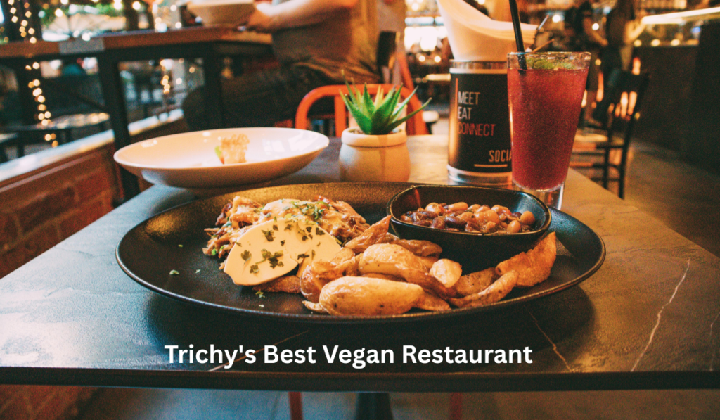 Trichy's Best Vegan Restaurant