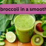 "I Added Broccoli to My Smoothie Every Day for a Month. Here Is What Happened."